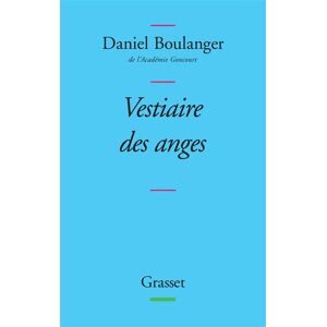 Grasset Vestiaire des anges - Daniel Boulanger, de l'Académie Goncourt - broché