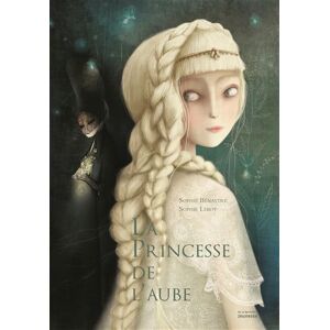 La Martiniere Jeunesse La Princesse de l'aube - Sophie Benastre - relié