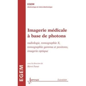 Hermes Science Publications Imagerie médicale à base de photons : radiologie, tomographie X - Hervé Fanet - broché