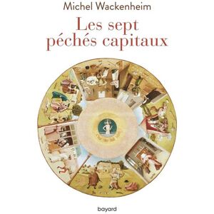 BAYARD Les sept péchés capitaux - Michel Wackenheim - broché