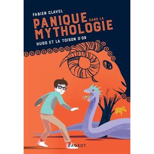 Rageot Panique dans la mythologie - Hugo et la toison d'or - Fabien Clavel - broché