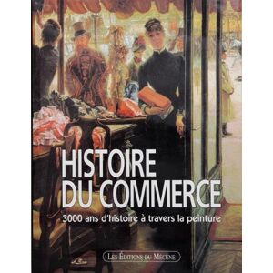 Le Mecene Eds Commercants et commerce 2000 ans d'histoire par la peinture - P. DE Moncan - relié