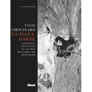 Glénat Yvon Chouinard, à l'avant-garde - Yvon Chouinard - broché