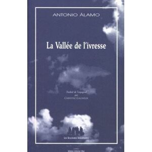 Solitaires Intempestifs La vallée de l'ivresse - Antonio Alamo - broché