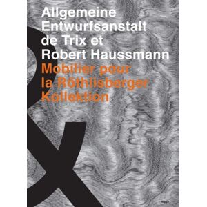 Niggli Verlag Allgemeine entwurfsanstalt de trix et robert haussmann  mobilier pour la rothlis -  HAUSSMANN/ROTHILSBERGER - relié