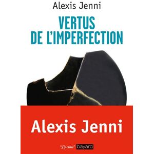 BAYARD Vertus de l'imperfection - Alexis Jenni - broché