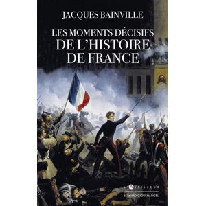 Giovanangeli Bernard Les Moments décisifs de l'Histoire de France - Jacques Bainville - broché