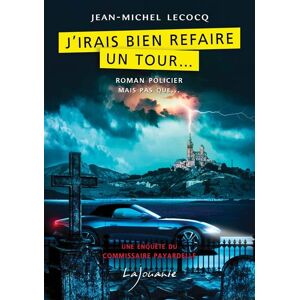 Lajouanie J'irais bien refaire un tour… - Jean-Michel Lecocq - broché