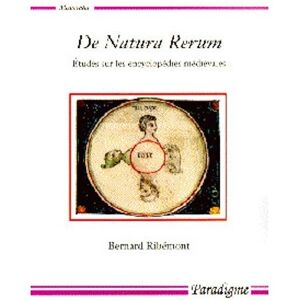 Paradigme Eds De natura rerum - etudes sur les encyclopedies medievales - Bernard Ribémont - broché