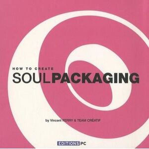 Pc Eds How to create soul packaging - Vincent Ferry - broché