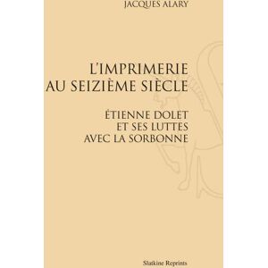 Slatkine Reprints L'imprimerie au XVIème siècle - Jacques Alary - broché