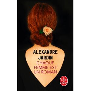 Lgf Chaque femme est un roman - Alexandre Jardin - Poche