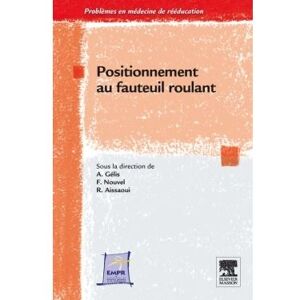 Elsevier Masson Positionnement au fauteuil roulant - Rachid Aissaoui - broché