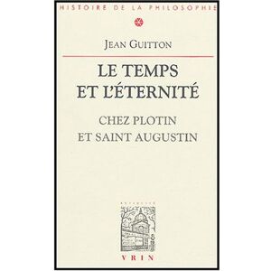 Vrin Temps et éternité chez Plotin et Saint Augustin - Jean Guitton - broché