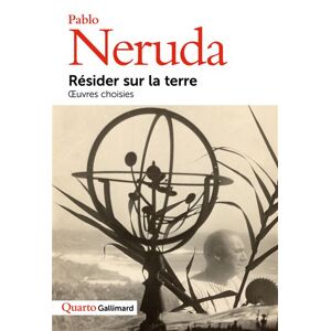 Gallimard Résider sur la terre - Pablo Neruda - broché