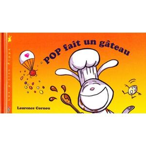 Pippa Pop fait un gâteau - Laurence Cornou - cartonné