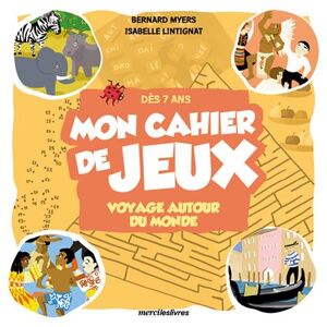 Merci Les Livres Mon cahier de jeux voyage autour du monde dès 7 ans -  Collectif - broché