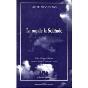 Solitaires Intempestifs La rue de la solitude - José Revueltas - broché