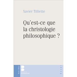 Parole Et Silence Eds Qu est ce que la christologie philosophique - Xavier Tilliette - broché