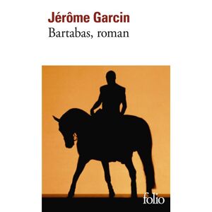 Gallimard Bartabas, roman - Jérôme Garcin - Poche