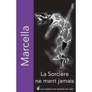 Les Carnets Du Dessert De Lune La Sorcière ne ment jamais -  Marcella - Poche