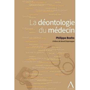 Anthemis La déontologie du médecin - Philippe Boxho - broché