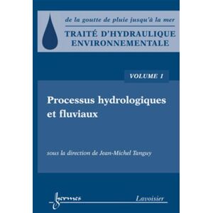 Hermes Science Publications Traité d'hydraulique environnementale - Volume 1 - Jean-Michel Tanguy - broché