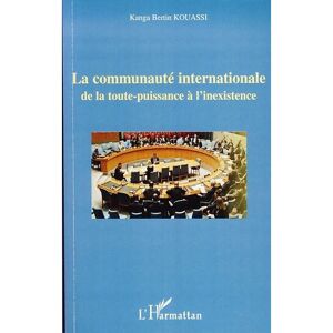 L'harmattan La communauté internationale -  Kouassi Kanga Bertin - broché