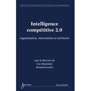 Hermes Science Publications Intelligence compétitive 2.0 : organisation, innovation et territoire - Luc QUONIAM - broché