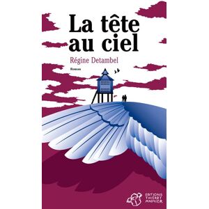 Thierry Magnier Eds La tête au ciel - Régine Detambel - broché