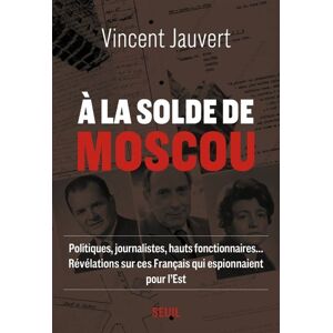 Seuil À la solde de Moscou - Vincent Jauvert - broché