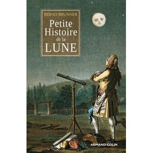 Armand Colin Petite histoire de la Lune - Bernd Brunner - broché