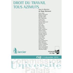 Larcier Eds Droit du travail tous azimuts - Heiner Barth - broché