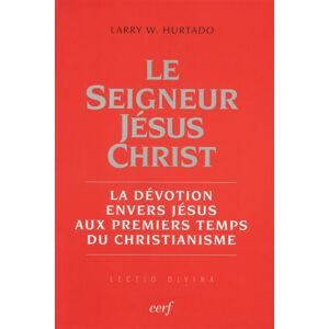 Cerf Le Seigneur Jésus Christ - Larry W. Hurtado - broché