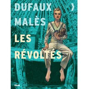 Glénat Les Révoltés - Intégrale Tomes 01 à 03 - Jean Dufaux - cartonné