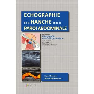 Sauramps Medical Echographie de  la hanche et de la paroi abdominale - Jean-Louis Brasseur - relié