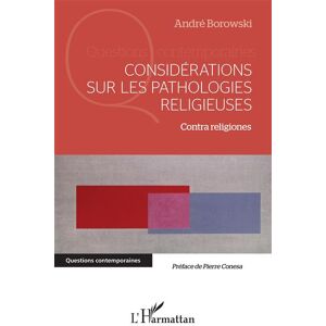 L'harmattan Considérations sur les pathologies religieuses - André Borowski - broché