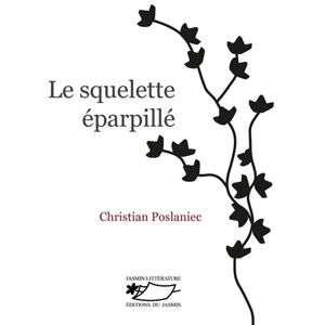 Du Jasmin Eds Le squelette éparpillé - Christian Poslaniec - broché