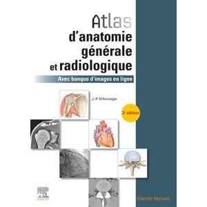 Elsevier Masson Atlas d'anatomie générale et radiologique - Jean-Philippe Dillenseger - broché