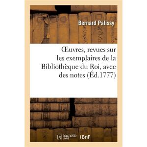 Hachette Bnf OEuvres, revues sur les exemplaires de la Bibliothèque du Roi, avec des notes - Nicolas Gobet - broché