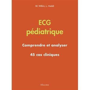 Maloine ECG pédiatrique - Comprendre et analyser - Marie Wilkin - broché