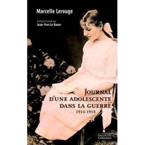 Hachette Litterature Journal d'une adolescente dans la guerre 1914-1918 - Marcelle Lerouge - broché