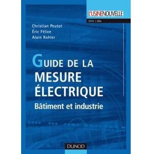 Dunod Guide de la mesure électrique - Bâtiment et industrie - Christian Peutot - broché