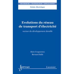 Hermes Science Publications Évolutions du réseau de transport d'électricité : vecteur du développement durable) - Alain CROGUENNOC - broché