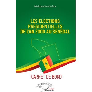 L'harmattan Les élections présidentielles de l'an 2000 au Sénégal - Médoune Samba Diop - broché