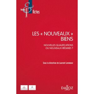 Dalloz Les nouveaux biens - Nouvelles qualifications ou nouveaux régimes ? - Laurent Leveneur - broché