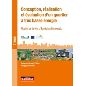 Le Moniteur Conception, réalisation et évaluation d'un quartier à très basse énergie - Philippe Outrequin - broché