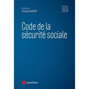 LexisNexis Code de la sécurité sociale 2024 - Philippe Coursier - relié