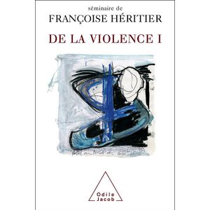 Odile Jacob De la violence I - Françoise Héritier - broché