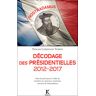 Kapsos Eds Décodage des Présidentielles 2012-2017 -  Nocam (Turpin Christian) - cartonné